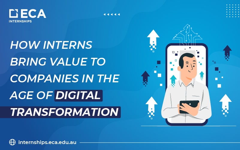 How Interns Bring Value To Companies In The Age Of Digital Transformation