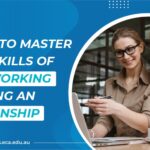 How to master the skills of networking during an internship